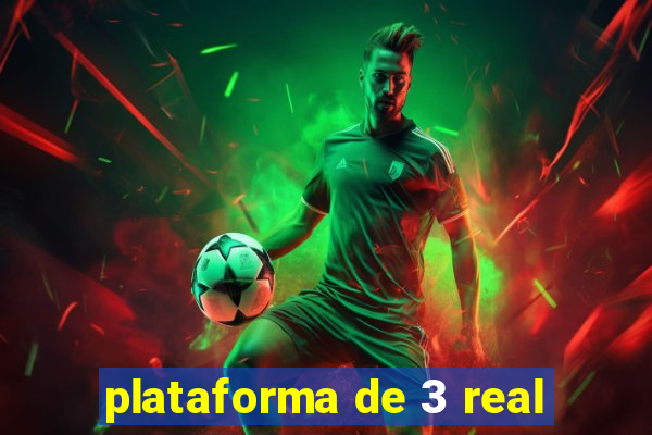 plataforma de 3 real